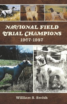 Hardcover National Field Trial Champions: 1967-1987 Book