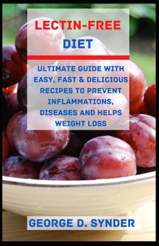 Paperback Lectin-Free Diet: Ultimate Guide with Easy, Fast & Delicious Recipes to prevent Inflammations, Diseases and helps Weight Loss Book