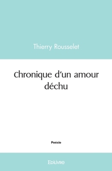 Paperback Chronique d'un amour déchu [French] Book