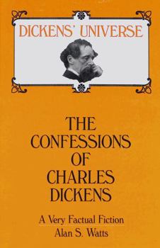 Hardcover The Confessions of Charles Dickens: A Very Factual Fiction Book