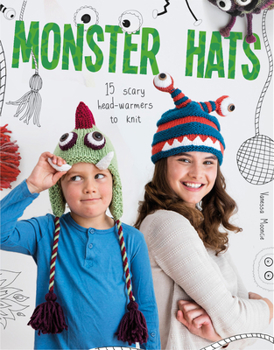 Paperback Monster Hats: 15 Scary Head-Warmers to Knit Book