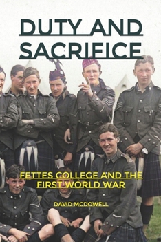 Paperback Duty and Sacrifice: Fettes College and the First World War Book