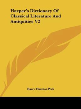 Hardcover Harper's Dictionary Of Classical Literature And Antiquities V2 Book