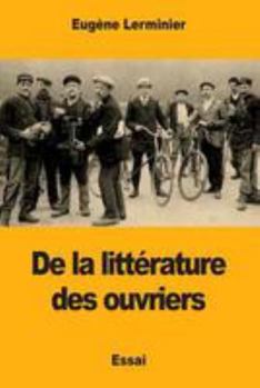 Paperback De la littérature des ouvriers [French] Book