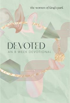 Paperback Devoted: An Eight Week Bible Study Book