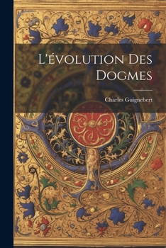 Paperback L'évolution Des Dogmes [French] Book