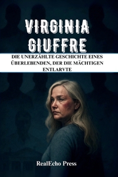 Paperback Virginia Giuffre: Vom Opfer zur Stimme: Die unerzählte Geschichte eines Überlebenden, der die Mächtigen entlarvte [German] Book