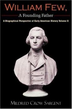 Paperback William Few, a Founding Father: A Biographical Perspective of Early American History Volume II Book