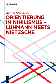 Hardcover Orientierung im Nihilismus - Luhmann meets Nietzsche [German] Book