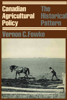 Paperback Canadian Agricultural Policy: The Historical Pattern Book