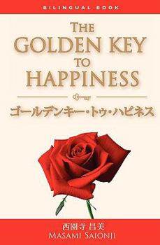 Paperback Japanese/English bilingual version of The Golden Key to Happiness: A Bilingual Book