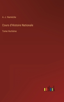 Hardcover Cours d'Histoire Nationale: Tome Huitième [French] Book