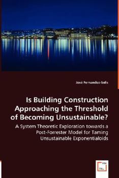 Paperback Is Building Construction Approaching the Threshold of Becoming Unsustainable? - A System Theoretic Exploration towards a Post-Forrester Model for Tami Book