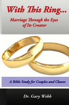 Paperback With This Ring... Marriage Through the Eyes of Its Creator Book