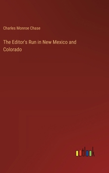 Hardcover The Editor's Run in New Mexico and Colorado Book