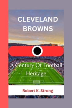 Paperback Cleveland Browns: A Century Of Football Heritage Book