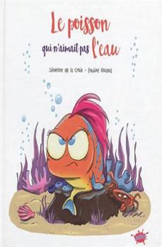 Paperback Le poisson qui n'aimait pas l'eau [French] Book