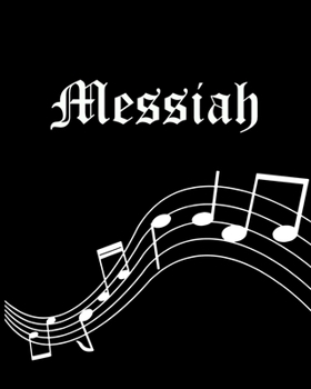 Messiah: Sheet Music Note Manuscript Notebook Paper | Personalized Custom First Name Cover | Musician Composer Instrument Composition Book | 12 Staves ... | Create, Compose & Write Creative Songs