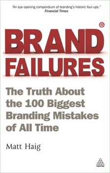 Paperback Brand Failures: The Truth about the 100 Biggest Branding Mistakes of All Time Book