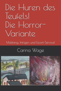 Paperback Die Huren des Teufels! Die Horror-Variante: Mobbing, Intrigen und Escort-Service! [German] Book