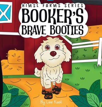 Hardcover Booker's Brave Booties: Himsl Farms Series Book