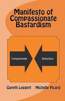 Paperback Manifesto of Compassionate Bastardism Book