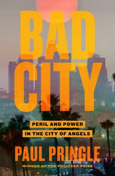 Hardcover Bad City: Peril and Power in the City of Angels Book