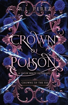 Crown of Poison: A Snow White Retelling (Crowns of the Fae)