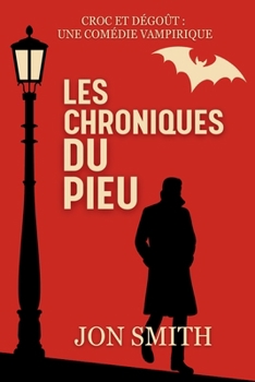 Paperback Les Chroniques du Pieu: Une Comédie Vampirique [French] Book