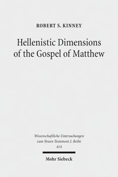 Paperback Hellenistic Dimensions of the Gospel of Matthew: Background and Rhetoric Book