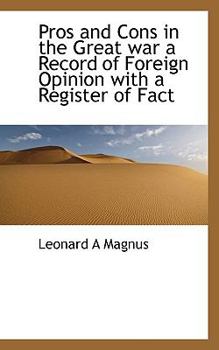 Paperback Pros and Cons in the Great War a Record of Foreign Opinion with a Register of Fact Book