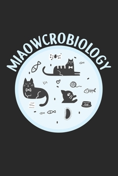 Miaowcrobiology: Mikrobiologie Bakterien Mikroskop Niedliche Katzenbiologie Notizbuch liniert DIN A5 - 120 Seiten für Notizen, Zeichnungen, Formeln | Organizer Schreibheft Planer Tagebuch