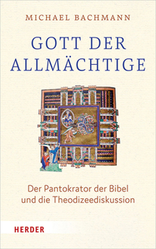 Hardcover Gott, Der 'Allmachtige': Der Pantokrator Der Bibel Und Die Theodizeediskussion [German] Book