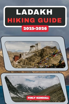 Ladakh Hiking Guide 2025-2026