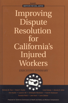 Improving Dispute Resolution for California's Injured Workers: Executive Summary