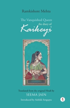 Paperback The Vanquished Queen: the Diary of Kaikeyi Book