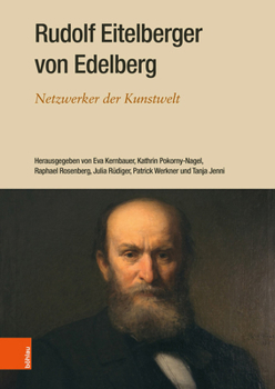 Hardcover Rudolf Eitelberger Von Edelberg: Netzwerker Der Kunstwelt [German] Book