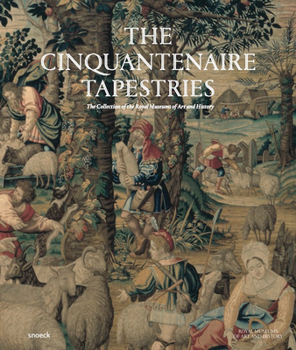 Hardcover The Cinquantenaire Tapestries: The Collection of the Royal Museums of Art and History Book