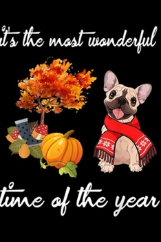 It's The Most Wonderful Time of The Year: It's The Most Wonderful Time of The Year French Bulldog Journal/Notebook Blank Lined Ruled 6x9 100 Pages