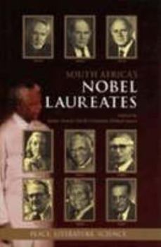 Hardcover South Africa's Nobel Laureates: Peace, Literature and Science Book