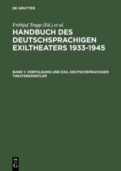 Hardcover Verfolgung Und Exil Deutschsprachiger Theaterkunstler (Handbuch Des Deutschsprachigen Exiltheaters 1933-1945, Band 1) (German Edition) [German] Book