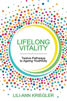Paperback Lifelong Vitality: Twelve Pathways to Ageing Youthfully Book