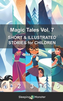 Paperback Magic Tales Vol. 7: SHORT & ILLUSTRATED STORIES for CHILDREN Book