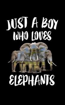 Paperback Just A Boy Who Loves Elephants: Animal Nature Collection Book