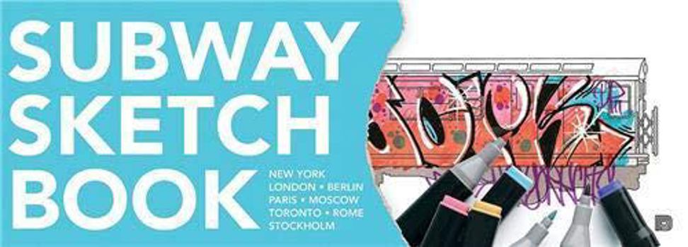 Subway Sketchbook: New York, London, Berlin, Paris, Moscow, Toronto, Rome, Stockholm