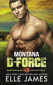 Montana D-Force - Book #3 of the Brotherhood Protectors
