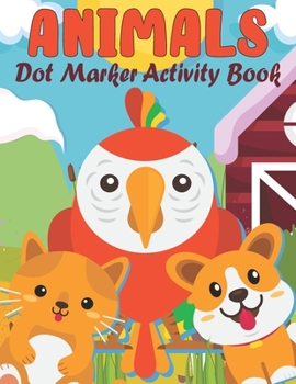 Paperback Animals Dot Marker Activity Book: Animals To Color In Draw, Activity Book For Boys & Girls Book