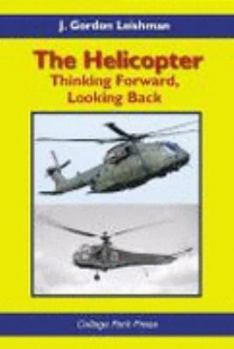 Hardcover The Helicopter: Thinking Forward, Looking Back Book