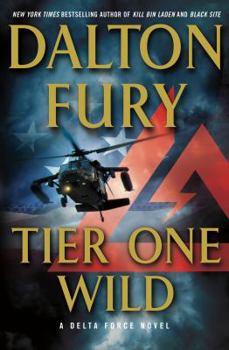 Tier One Wild - Book #2 of the Delta Force