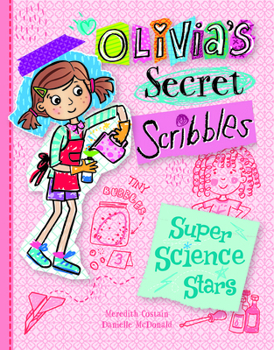 Super Science Stars - Book #4 of the Olivia's Secret Scribbles